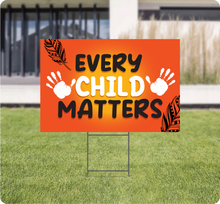 Load image into Gallery viewer, Every Child Matters Lawn Signs AskGuy Design to print
